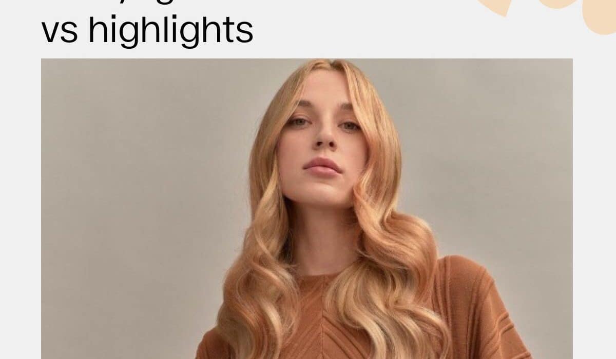 Balayage vs Highlights Blog by Blue Tit London